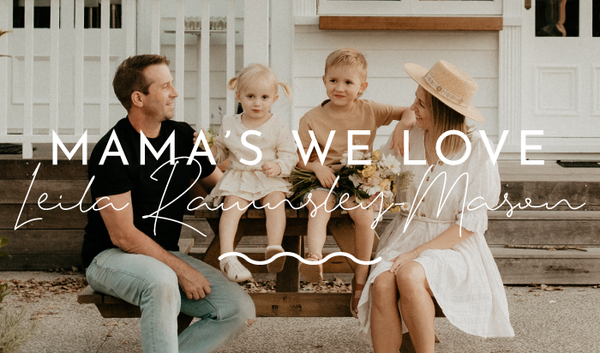 Mama's We Love | Leila Rawnsley-Mason