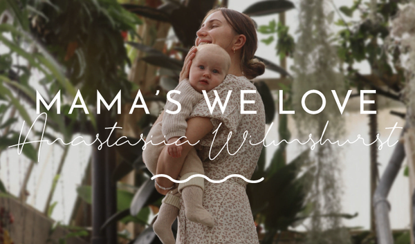 Mama's We Love | Anastasiia Wilmshurst