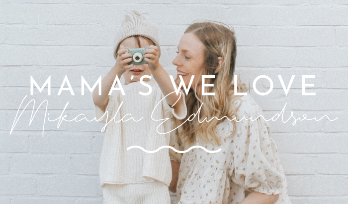 Mama's We Love | Mikayla Edmundson