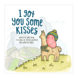 I Got You Some Kisses Board Book