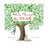 All Through The Year By Jane Godwin & Anna Walker